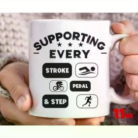 11oz Inspirational Triathlon Support Mug - "Supporting Every, Pedal & Step" Design, Ideal for Runners, Swimmers,