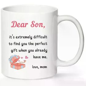 1pc, Son Coffee Mug from Mom, "It'S Really Hard to Choose The Ideal Present for You When You Already Have Me." 11Oz