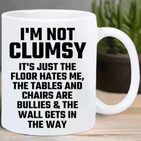 Humorous White Ceramic Coffee Mug - "I'm Not Clumsy" - Reusable, Insulated, Hand-Wash Only - Multipurpose Mug