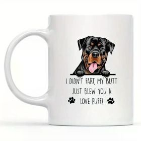 Rottweiler Mug I Didn't Fart My Butt Just Blew You A Love Puff Birthday Christmas Pet PresentRottweiler Gift - Coffee