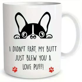 Frenchie Mug Funny Gifts From The Dog I Didn't Fart My Butt Just Blew You A Love 11oz White Mug with Double Side Print