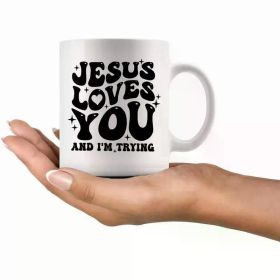 1pc Inspirational Ceramic Coffee Mug 11oz - "Jesus Loves You and I'm Trying" Christian Motivational Cup, Reusable