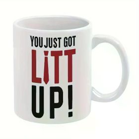 You Just Got LIT UP" 11oz Ceramic Coffee Mug - Perfect Birthday & Holiday Gift, Reusable Insulated Drinkware for