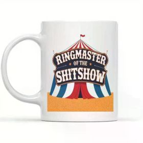 Humorous Gift Idea Ring Master Of the Shitshow Funny Mom Raising My Circus Ringmaster I Run This Shitshow Gift