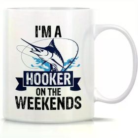 [Durable Ceramic] Retreez Funny "I'm a Hooker on the Weekends" 11oz Ceramic Mug - Double-Sided Fish Graphic,