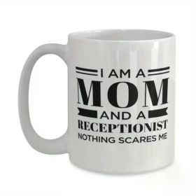 Charming Receptionist Mom Ceramic Mug - Perfect Mother'S Day Gift, White with Durable & Microwave Safe