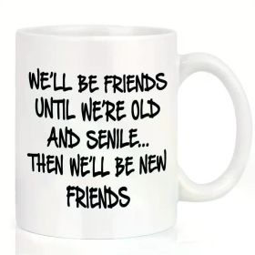 Best Friend Coffee Mug - Birthday Gifts for Women Bestie, Christmas Friendship Gifts for Women Friends Female - We'll