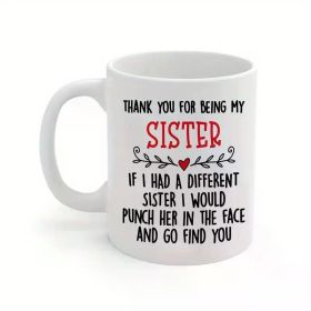 Funny 'Punch In The Face' Ceramic Coffee Mug for Sister - 11oz, Reusable & Hand Wash Only - Perfect Gift for Mother's