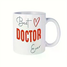 Best Doctor Ever 11oz Ceramic Coffee Mug - White with Red Heart Design, Hand Wash Only, Reusable Insulated Cup -