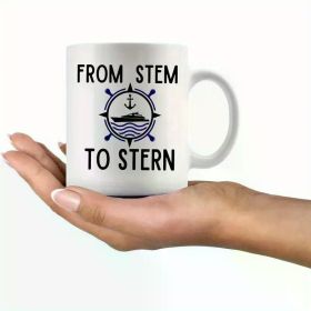 1pc, 11oz Ceramic Coffee Mug (3.7''*3.2''), Nautical "From Stem to Stern" Sailing Gift, Maritime Navy Cup, Hot Beverage