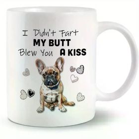 Funny Pug Coffee Mug - "I Didn't Fart, My Butt Blew You a Kiss" - 11oz White Ceramic Mug with Double-Sided Print,