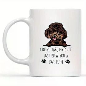 Poodle Mug I Didn't Fart My Butt Just Blew You A Love Puff Birthday Christmas Pet PresentPoodle Gift - 11oz White Mug