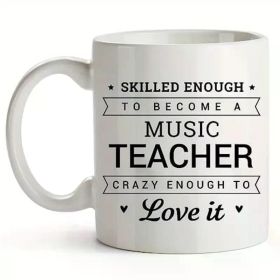 1pc "Skilled Enough to Become a Music Teacher" Ceramic Coffee Mug, 11oz - Insulated & Reusable, Perfect for